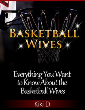 ... Roman and More! Everything You Want to Know About the Basketball Wives