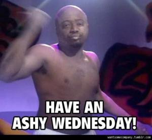have an ashy wednesday save to folder funny pictures ashy jokes ash ...
