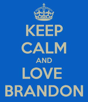 keep calm and love brandon