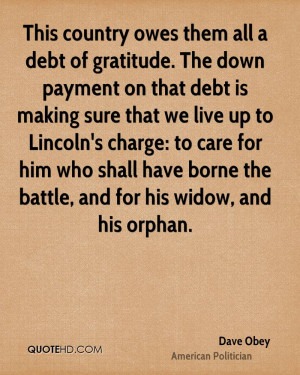 This country owes them all a debt of gratitude. The down payment on ...