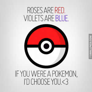 If You Were A Pokemon Id Choose You Quote Picture