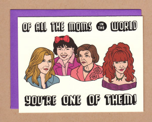 Roseanne Tv Show Quotes Day card featuring tv moms