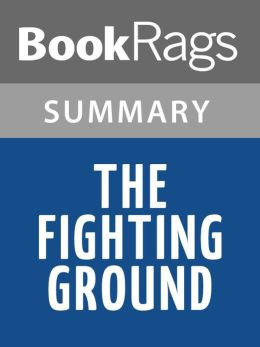 The Fighting Ground by Edward Irving Wortis l Summary & Study Guide