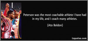 ... athlete I have had in my life, and I coach many athletes. - Ato Boldon
