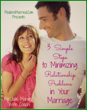 Simple Steps to Minimizing Relationship Problems in Your Marriage