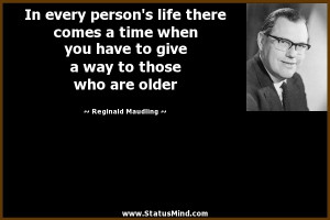 ... way to those who are older - Reginald Maudling Quotes - StatusMind.com
