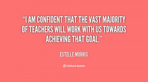 quote-Estelle-Morris-i-am-confident-that-the-vast-majority-122029.png