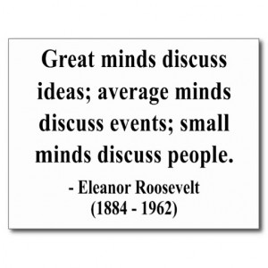Eleanor Roosevelt Small Minds Quotes