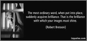 More Robert Bresson Quotes