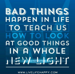Bad things in life..etc..