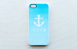 Home - Nautical Anchor iPhone 5 Case New Quote Personalized I Refuse ...