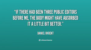 If there had been three public editors before me, the body might have ...