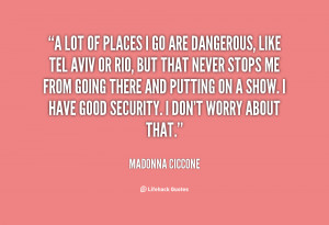 quote Madonna Ciccone a lot of places i go are 71991 png