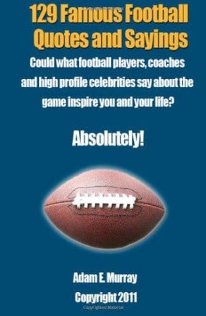 129 Famous Football #Quotes and Sayings: Could what football players ...
