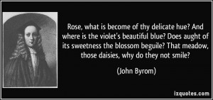 thy delicate hue? And where is the violet's beautiful blue? Does aught ...