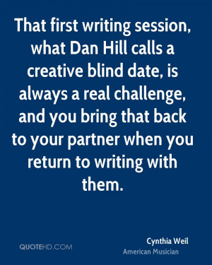 That first writing session, what Dan Hill calls a creative blind date ...