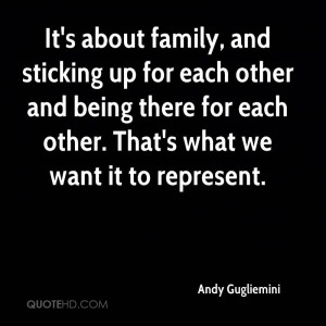 It's about family, and sticking up for each other and being there for ...