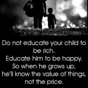 do-not-educate-your-child-to-be-rich-inspirational-parenting-quotes ...