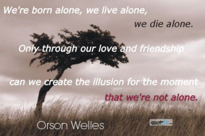 we are born alone Inspirational quotes & words of wisdom