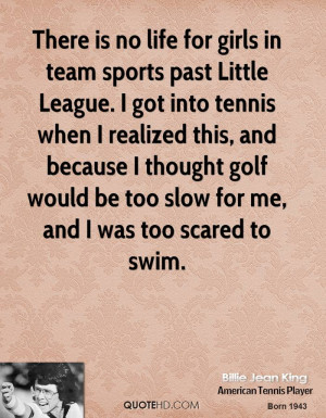 There is no life for girls in team sports past Little League. I got ...
