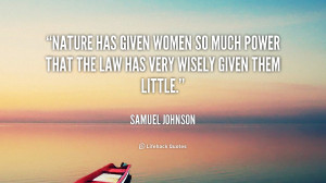 quote-Samuel-Johnson-nature-has-given-women-so-much-power-109453_4.png