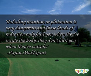 Inhaling uranium or plutonium is very dangerous