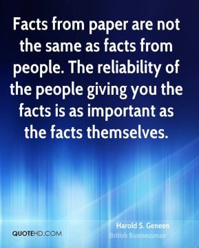 are not the same as facts from people. The reliability of the people ...