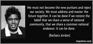 We must not become the new puritans and reject our society. We must ...