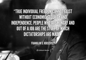 quote-Franklin-D.-Roosevelt-true-individual-freedom-cannot-exist ...
