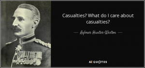 quote-casualties-what-do-i-care-about-casualties-aylmer-hunter-weston ...