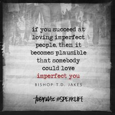 bishop t d jakes more bishop t d inspiration imperfect people tobymac ...