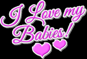 Glitter Text » Love » Love my Babies