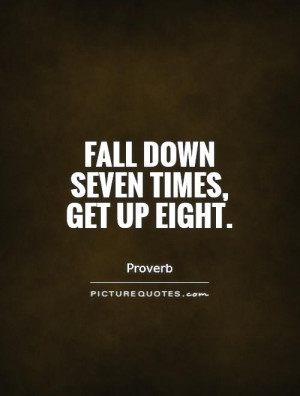 Fall Down Seven Times Stand Up Eight