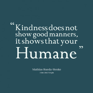 Good Manners Quotes Not show good manners,