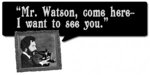 Alexander Graham Bell Quotes Watson