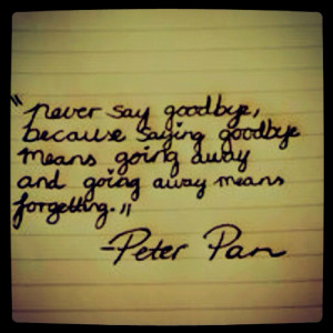 ... just see you later.Quotes 3, Peter Pan Quotes, Favorite Quotes Sayings