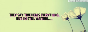 Time Heals Quotes. QuotesGram