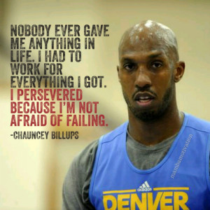 Quote from NBA player Chauncey Billups. He was an NBA champion with ...