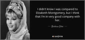 ELIZABETH MONTGOMERY QUOTES