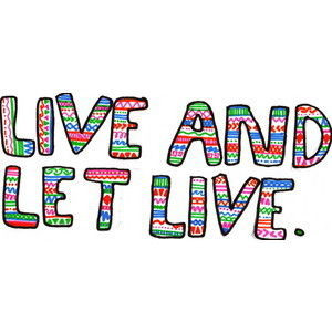 Live and let live