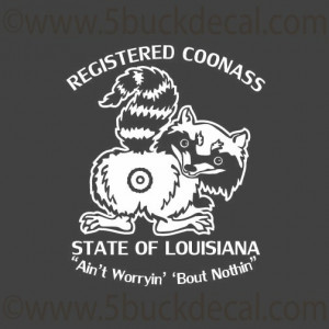 Home :: CUSTOM :: Registered Coonass - State of Louisiana - Ain't ...