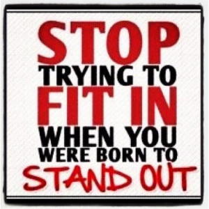 Stop trying to fit in when you were born to stand out art quote