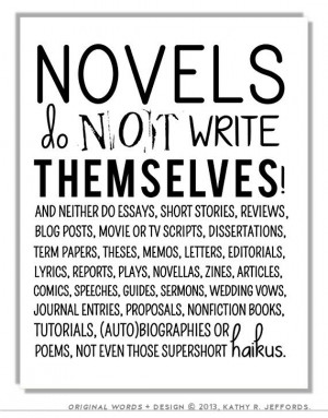 Novels Do Not Write Themselves Writing Quote Print For Writers Of ...
