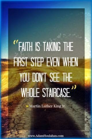 Faith - Martin Luther King quote.