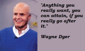 Wayne dyer, quotes, sayings, motivational, moving on, action