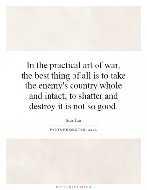 ... and intact; to shatter and destroy it is not so good. Picture Quote #1