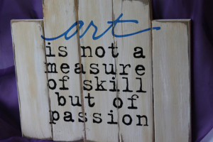 Pallet Sign, art sayings, wooden signs, quotes about art