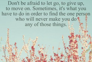 afraid, flower, give up, let go, move on, photo, quote