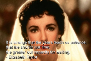 Elizabeth taylor, quotes, sayings, famous, meaningful, wise, deep