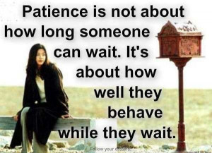 Patience Is Not About How Long Someone Can Wait